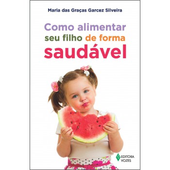 Como Alimentar Seu Filho De Forma Saudável