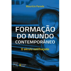 Formação Do Mundo Contemporâneo: O Século Estilhaçado