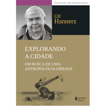 Explorando A Cidade: Em Busca De Uma Antropologia Urbana