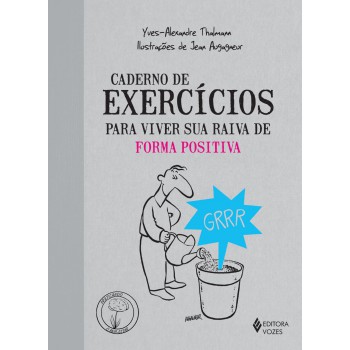 Caderno De Exercícios Para Viver Sua Raiva De Forma Positiva