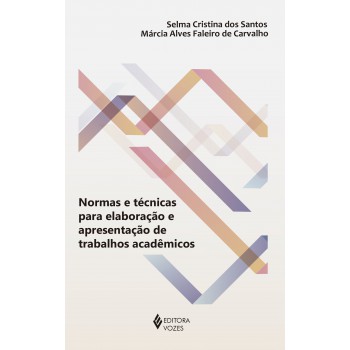 Normas E Técnicas Para Elaboração E Apresentação De Trabalhos Acadêmicos