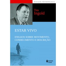 Estar Vivo: Ensaios Sobre Movimento, Conhecimento E Descrição