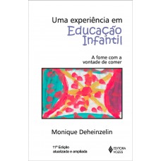 Uma Experiência Em Educação Infantil: A Fome Com A Vontade De Comer