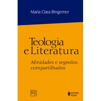 Teologia E Literatura: Afinidades E Segredos Compartilhados