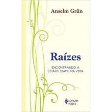 Raízes: Encontrando A Estabilidade Na Vida