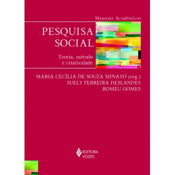 Pesquisa Social: Teoria, Método E Criatividade - Série Manuais Acadêmicos