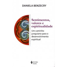 Sentimentos, Valores E Espiritualidade: Um Caminho Junguiano Para O Desenvolvimento Espiritual