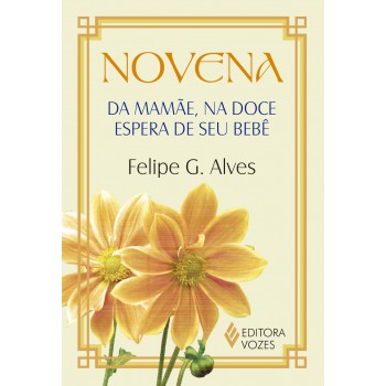 Novena Da Mamãe, Na Doce Espera De Seu Bebê