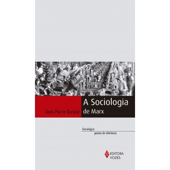 A Sociologia De Marx