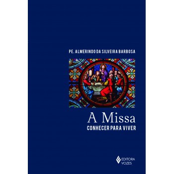 A Missa: Conhecer Para Viver