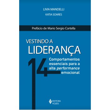 Vestindo A Liderança: 14 Comportamentos Essenciais Para A Alta Performance Emocional