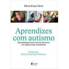 Aprendizes Com Autismo: Aprendizagem Por Eixos De Interesse Em Espaços Não Excludentes