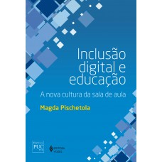 Inclusão Digital E Educação: A Nova Cultura Da Sala De Aula