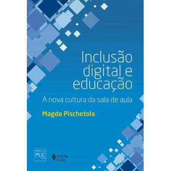 Inclusão Digital E Educação: A Nova Cultura Da Sala De Aula