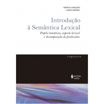 Introdução à Semântica Lexical: Papéis Temáticos, Aspecto Lexical E Decomposição De Predicados