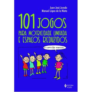 101 Jogos Para Motricidade Limitada E Espaços Reduzidos