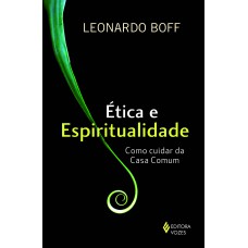 ética E Espiritualidade: Como Cuidar Da Casa Comum