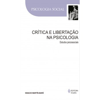 Crítica E Libertação Na Psicologia: Estudos Psicossociais