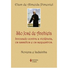 São José De Anchieta: Invocado Contra A Violência, Os Assaltos E Os Sequestros - Novena E Ladainha