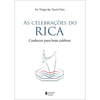 As Celebrações Do Rica: Conhecer Para Bem Celebrar