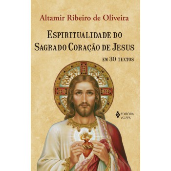 Espiritualidade Do Sagrado Coracao De Jesus