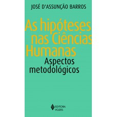 Hipóteses Nas Ciências Humanas: Aspectos Metodológicos