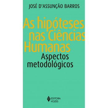 Hipóteses Nas Ciências Humanas: Aspectos Metodológicos