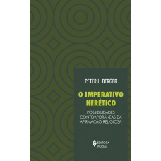 Imperativo Herético: Possibilidades Contemporâneas Da Afirmação Religiosa