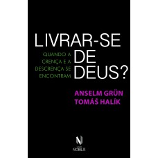 Livrar-se De Deus: Quando A Crença E A Descrença Se Encontram