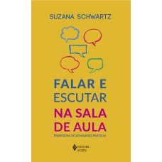 Falar E Escutar Na Sala De Aula: Propostas De Atividades Práticas