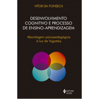 Desenvolvimento Cognitivo E Processo De Ensino Aprendizagem: Abordagem Psicopedagógica à Luz De Vygotsky