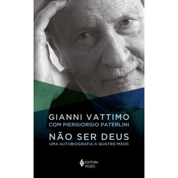 Não Ser Deus: Uma Autobiografia A Quatro Mãos