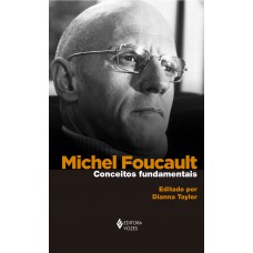 Michel Foucault: Conceitos Fundamentais