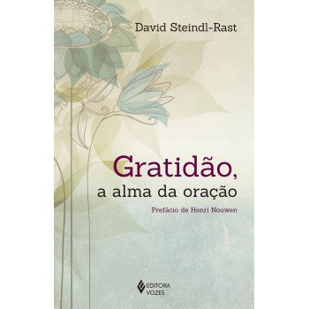 Gratidão, A Alma Da Oração