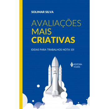 Avaliações Mais Criativas: Ideias Para Trabalhos Nota 10!