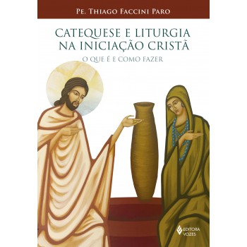 Catequese E Liturgia Na Iniciação Cristã: O Que é E Como Fazer