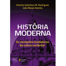 História Moderna: Os Momentos Fundadores Da Cultura Ocidental