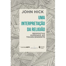 Uma Interpretação Da Religião: Respostas Humanas Ao Transcendente