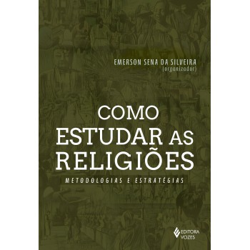 Como Estudar As Religiões: Metodologias E Estratégias