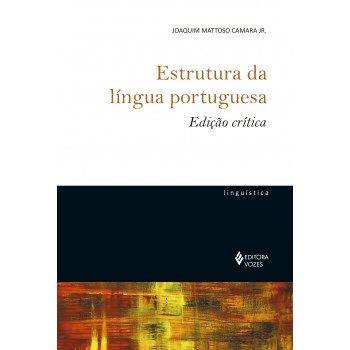 Estrutura Da Língua Portuguesa - Edição Crítica