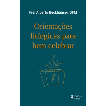 Orientações Litúrgicas Para Bem Celebrar