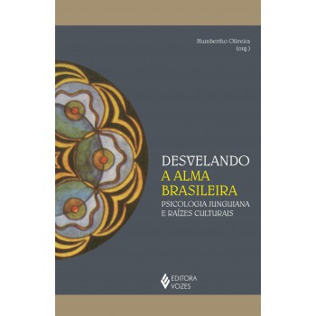 Desvelando A Alma Brasileira: Psicologia Junguiana E Raízes Culturais