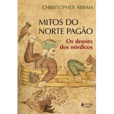 Mitos Do Norte Pagão: Os Deuses Dos Nórdicos