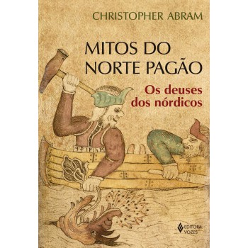 Mitos Do Norte Pagão: Os Deuses Dos Nórdicos