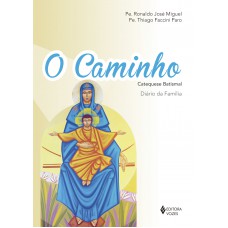 O Caminho - Catequese Batismal: Diário Da Família