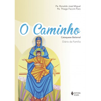 O Caminho - Catequese Batismal: Diário Da Família