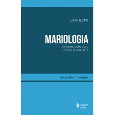 Mariologia: Interpelações Para A Vida E Para A Fé