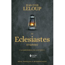 O Eclesiastes: (o Qohelet) A Sabedoria Da Ludicez