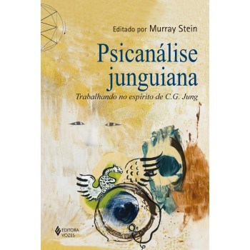 Psicanálise Junguiana: Trabalhando No Espírito De C.g.jung