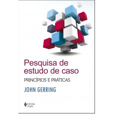 Pesquisa De Estudo De Caso: Princípios E Práticas